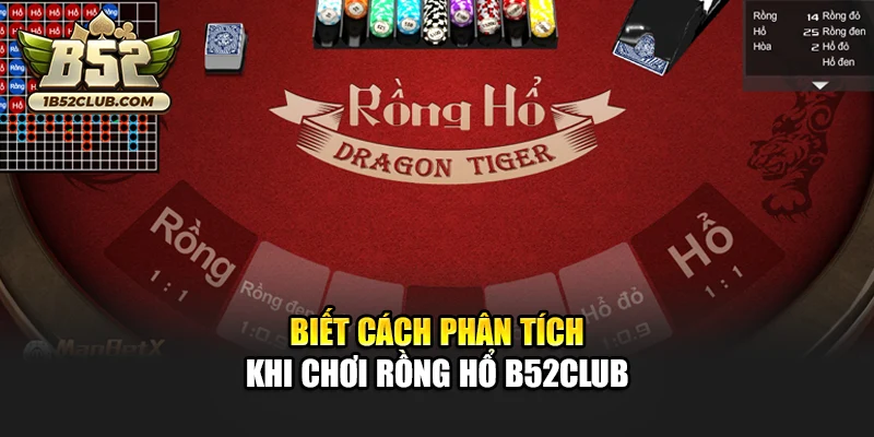 Biết cách phân tích khi chơi Rồng Hổ B52club